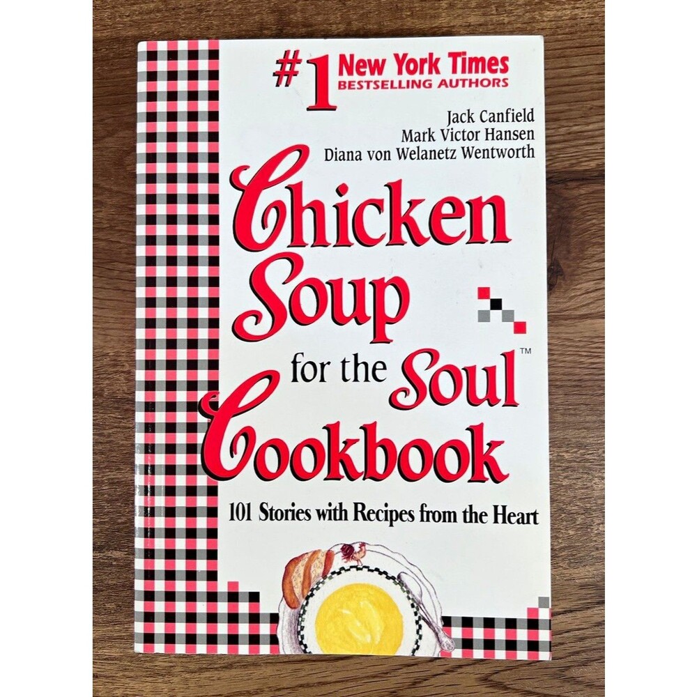 Chicken Soup for the Soul Cookbook: 101 Stories & Recipes PB 1995